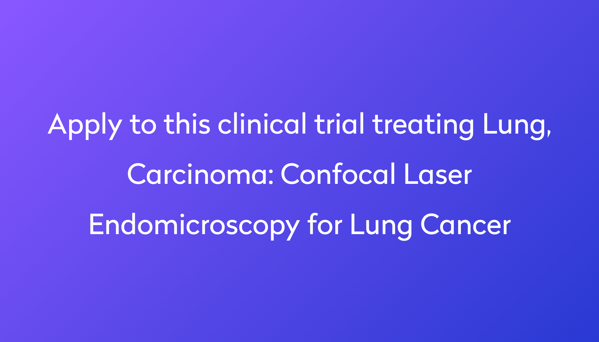 confocal-laser-endomicroscopy-for-lung-cancer-clinical-trial-2024-power